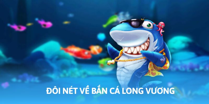 Bắn cá long vương hứa hẹn mang đến không gian giải trí hấp dẫn