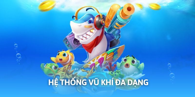 Xây dựng hệ thống vũ khí phong phú cho hội viên