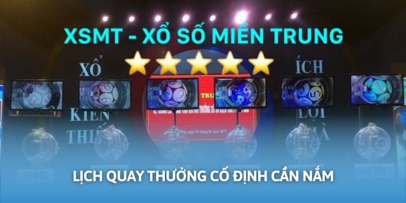 Mỗi đài sẽ có lịch cố định riêng biệt nên cần theo dõi sát sao
